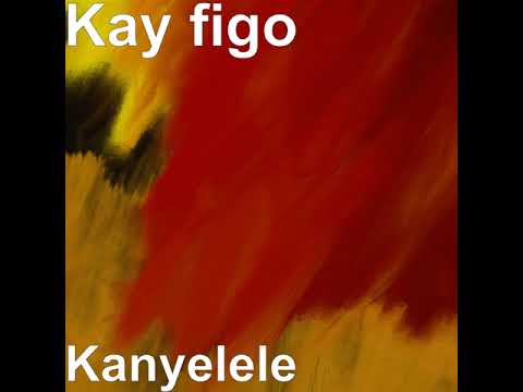 Kanyelele · Kay figo