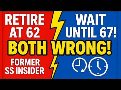 STOP Listening to Retirement 'Experts' (62 vs 67 Debate is NONSENSE)