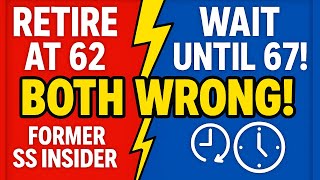 STOP Listening to Retirement 'Experts' (62 vs 67 Debate is NONSENSE)