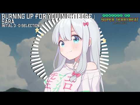 「Super EuroNightcore」 Sara - Burning Up For You ~ Initial D ~
