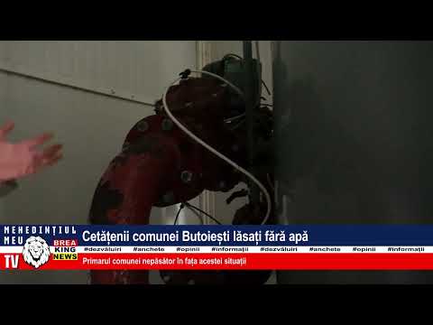 CETĂȚENII COMUNEI BUTOIEȘTI LĂSAȚI FĂRĂ APĂ