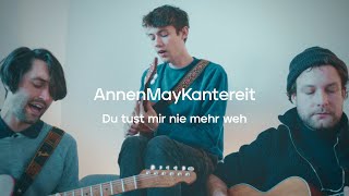AnnenMayKantereit - Du Tust Mir Nie Mehr Weh