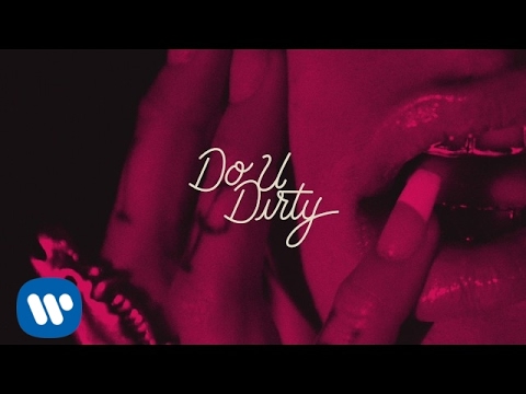 Kehlani  – Do U Dirty [Official Audio]
