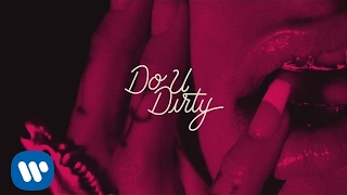 Do U Dirty Music Video