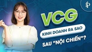 VCG: Số phận “ông vua” xây dựng Vinaconex hậu “nội chiến” | Phân tích cổ phiếu VCG (Phần 1)