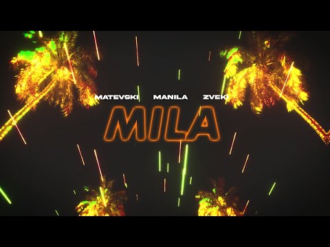 MATEVSKI X MANILA X ZVEKI - MILA (OFFICIAL VISUAL VIDEO)