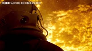 R3HAB - Icarus (Black Caviar Remix)