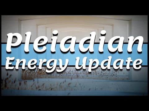 Pleiadian Energy Update - The Rest of 2021