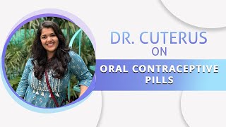 Dr. Cuterus On Oral Contraceptive Pills