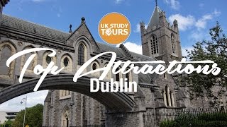Dublin Top Attractions - UK Study Tours