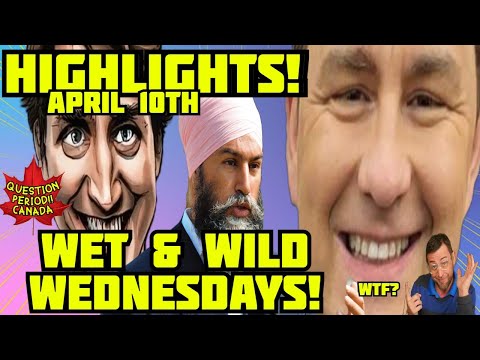 HIGHLIGHTS!  WET n WILD WEDNEDAYS! TRUDEAU GRITS CAVE to POILIEVRE PRESSURE! QPC APRIL 20. 2014