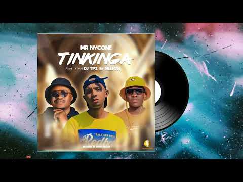 Mr Nycone feat. Dj TPZ & Nelloh - Tinkinga [Audio]