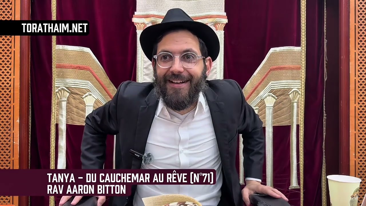 Tanya - du cauchemar au rêve (N°71) Rav Aaron Bitton