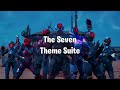 The Seven Theme Suite - Fortnite Music Mashup