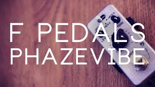 Video thumbnail for F Pedals PhazeVibe by Iga Massardi