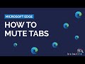 How to Mute Tabs In Microsoft Edge