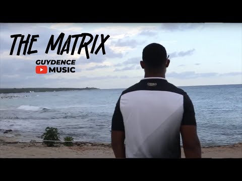 Guydence - The Matrix (Music Video)