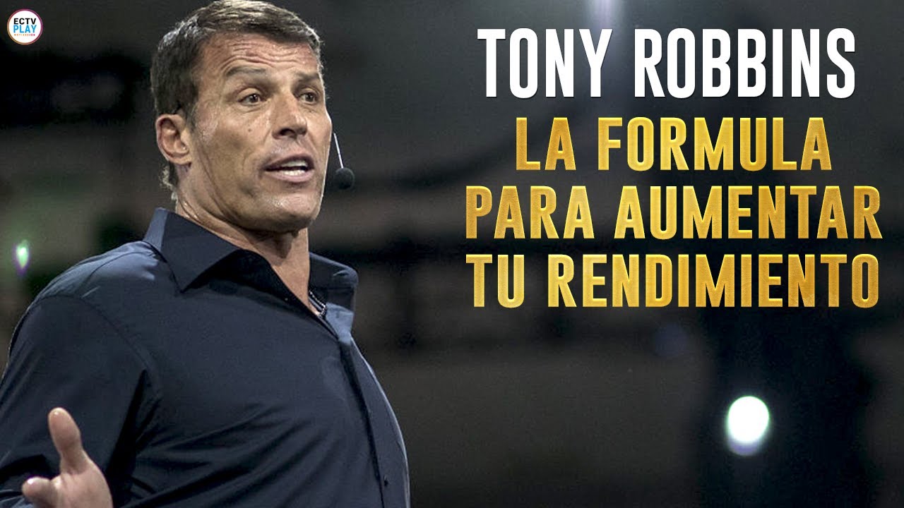 La Fórmula Para AUMENTAR TU RENDIMIENTO - Tony Robbins en Español