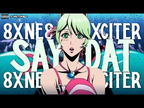 8XNE8 - SAY DAT! ft. PYRXCITER (Prod. SIXBOUND)