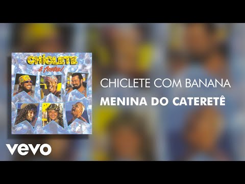 Chiclete Com Banana - Menina do Cateretê (Áudio Oficial)