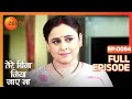 Tere Bina Jiya Jaye Naa - Thriller Tv Serial - Full Epi - 54 - Avinesh Rekhi,Anjali Tatrari-Zee TV