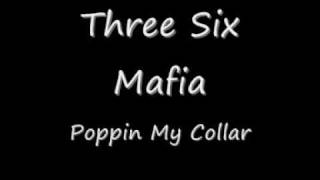 Three Six Mafia: Poppin My Collar