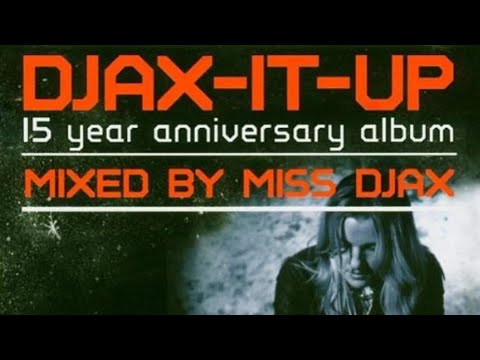 (2004) MISS DJAX : DJAX-IT-UP - 15 year anniversary album mixed by Miss Djax