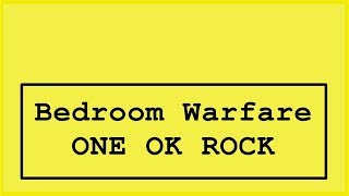 ONE OK ROCK - Bedroom Warfare Lyrics (Japanese Album.)