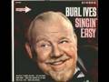 Burl Ives.....I'm The Boss