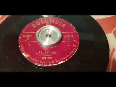 Carl Smith - Go Boy Go - 1954 Country - Columbia 4-21266
