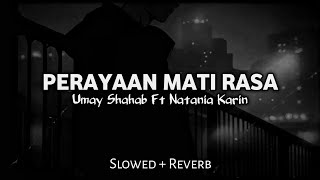 Download lagu Perayaan Mati Rasa - Umay Shahab Ft Natania Karin (Slowed   Reverb) [Tiktok Version] mp3