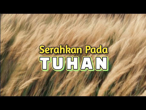 Serahkan Pada Tuhan - Renungan dan Doa Pagi 1 Oktober 2025