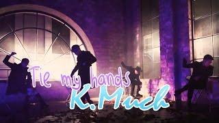 K-Much - Tie my hands [Sub esp + Rom + Han]