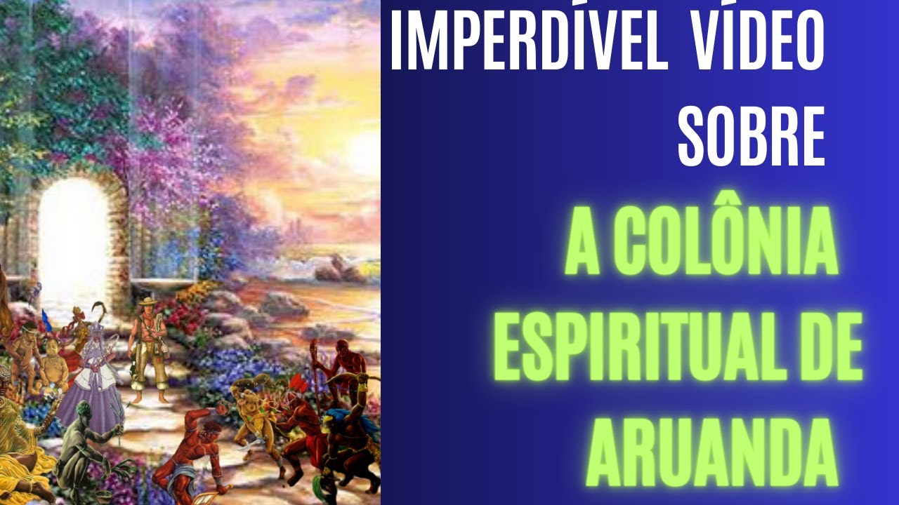 IMPERDÍVEL vídeo sobre a COLÔNIA ESPIRITUAL DE ARUANDA