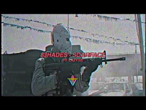 83HADES - SCARFACE FT. LAZY3X (PROD.TYTYFYEDUP)