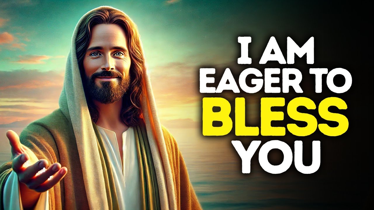 GOD SAYS: I'M EAGER TO BLESS YOU | God Message Today | Gods Message Now |God's Message Now Today