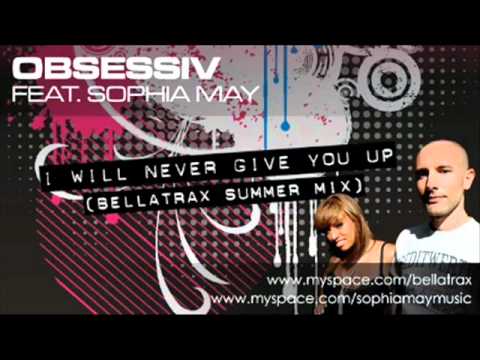 Obsessiv feat. Sophia May - I Will Never Give You Up (Bellatrax Summer Mix)