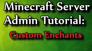 Minecraft Admin How-To: Custom Enchants
