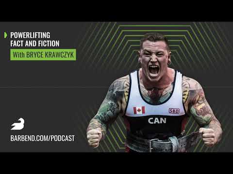 Powerlifting Fact and Fiction with Bryce Krawczyk (Podcast)