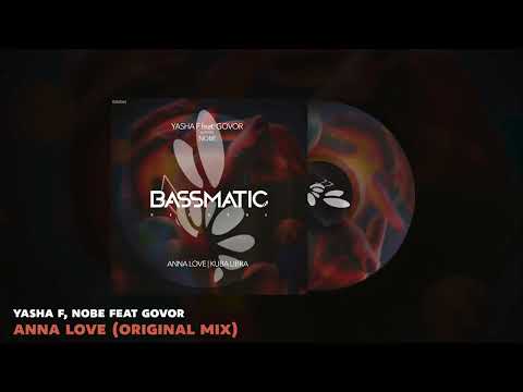 🔊 Yasha F, Nobe  Feat. Govor - Anna Love (Original Mix) | Bassmatic Records