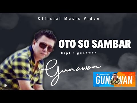 Oto So Sambar - Gunawan (Official Music Video)
