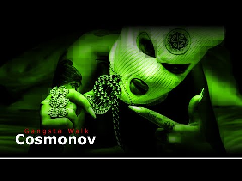 Cosmonov - Gangsta Walk (Original Mix)