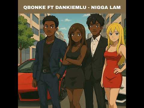 Qbonke ft Dankie Mlue - Wola Nigga Lam (Loop)