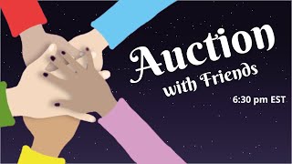 AUCTION WITH FRIENDS 5/7/2024