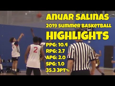 Anuar Salinas 2019 Summer Basketball Highlights