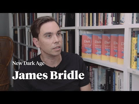 James Bridle on our New Dark Age: Technology and the End of the Future