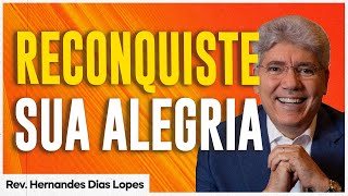 ESSE É O SEGREDO! | Rev. Hernandes Dias Lopes