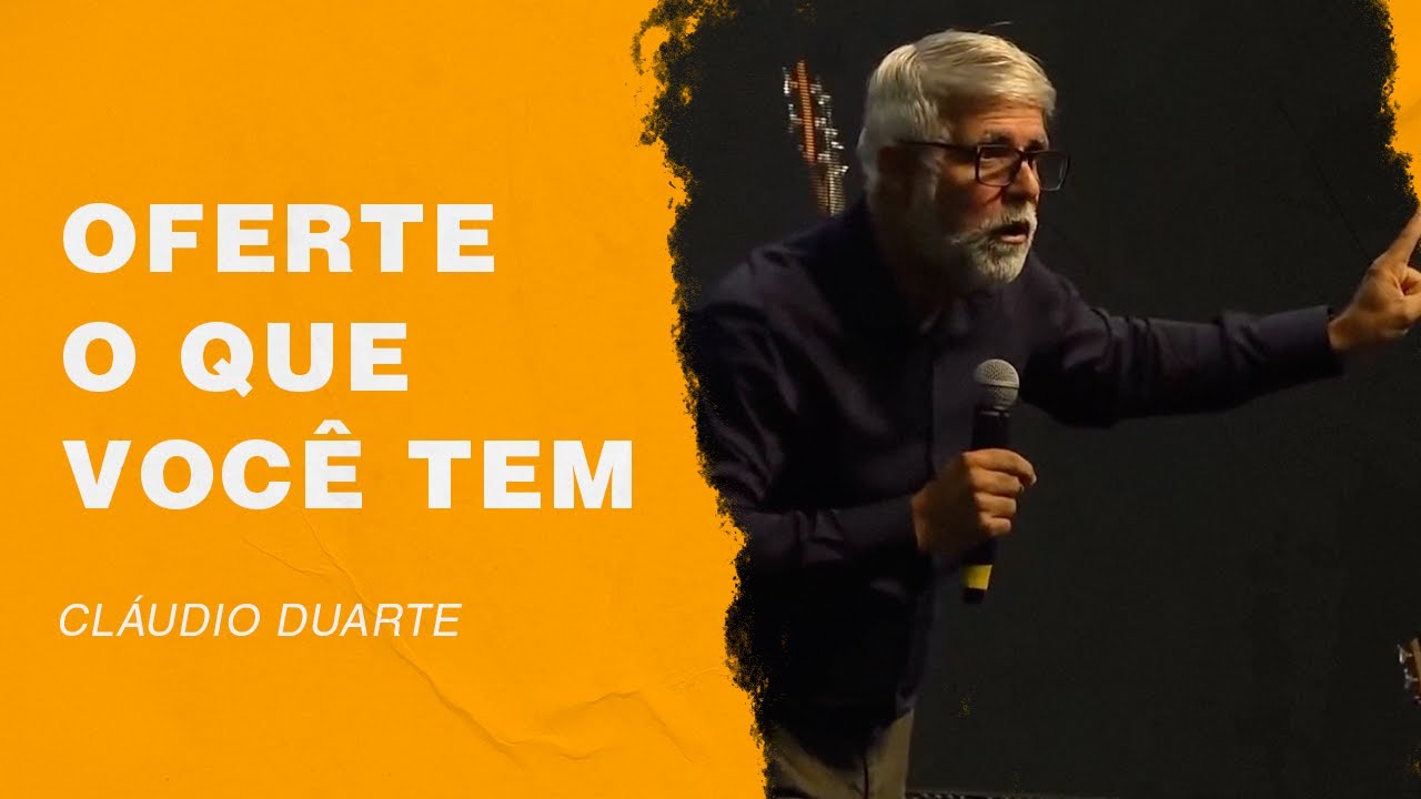 Cláudio Duarte | Oferte o que você tem