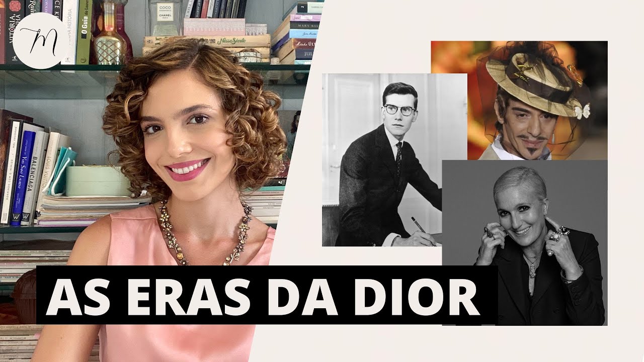 AS ERAS DA DIOR - DE YVES SAINT LAURENT A MARIA GRAZIA CHIURI | Crônicas da Moda por Maria Landeiro