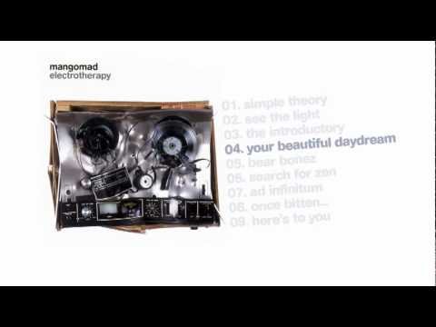 04 Your Beautiful Daydream by Mangomad feat. Callum Maguire (Electrotherapy, 2004)